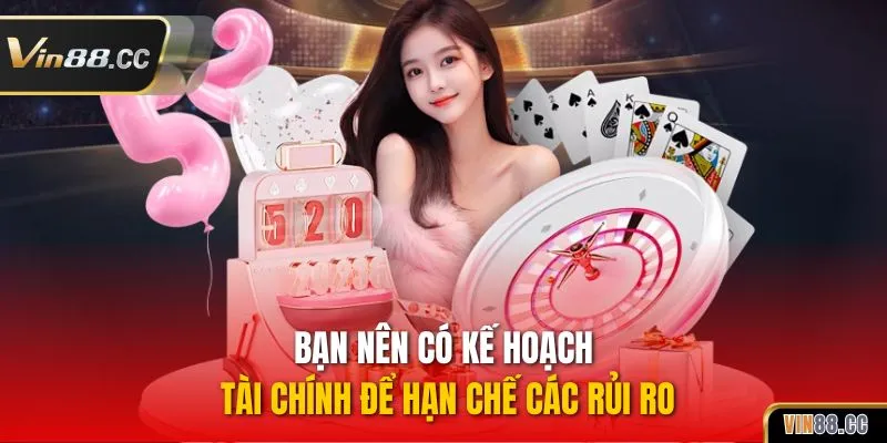 Bạn nên có kế hoạch tài chính để hạn chế các rủi ro