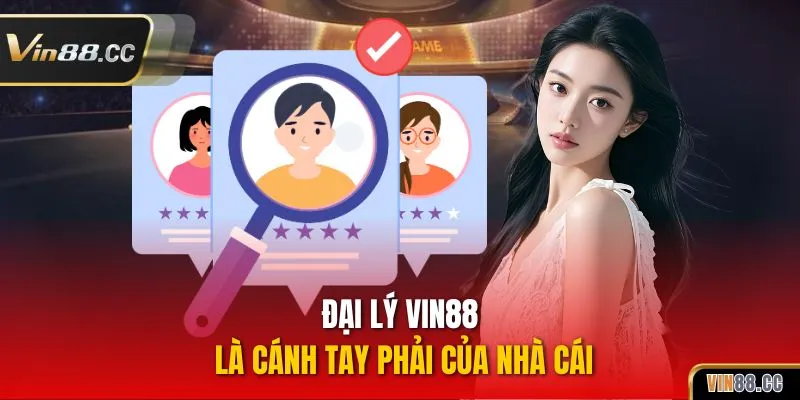 Đại Lý Vin88 - Hướng Dẫn Đăng Ký Làm Đại Lý Nhà Cái Đại lý Vin88 là cánh tay phải của nhà cái