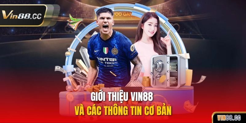 Giới thiệu VIN88 và các thông tin cơ bản