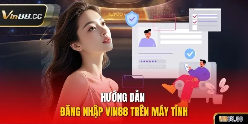 Hướng dẫn đăng nhập VIN88 trên máy tính