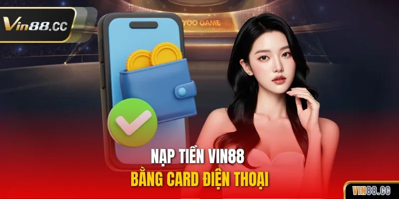 Nạp tiền VIN88 bằng card điện thoại