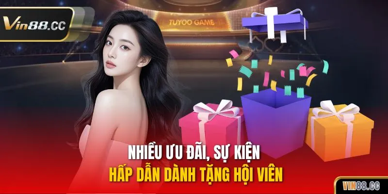 Nhiều ưu đãi, sự kiện hấp dẫn dành tặng hội viên