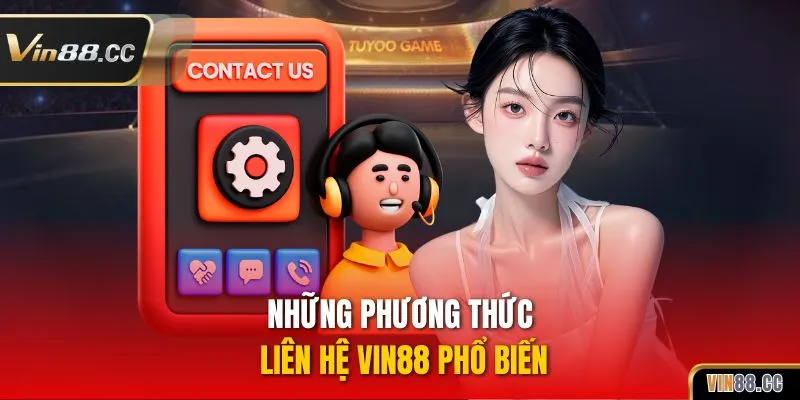 Những phương thức liên hệ VIN88 phổ biến