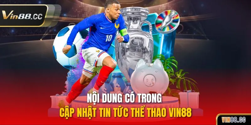 Nội dung có trong cập nhật tin tức thể thao Vin88