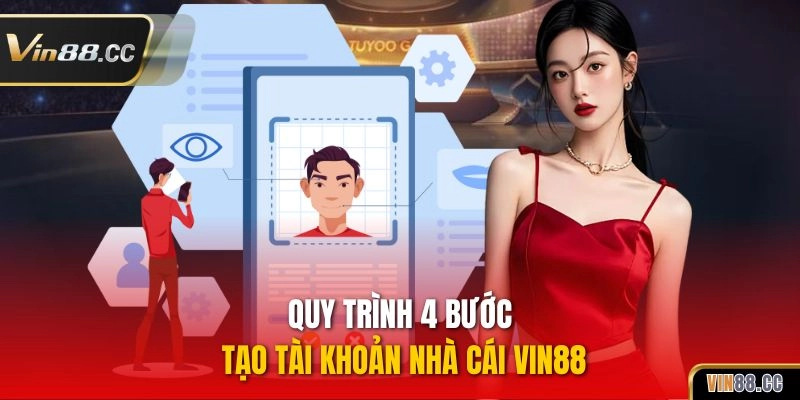 Quy trình 4 bước tạo tài khoản nhà cái VIN 88