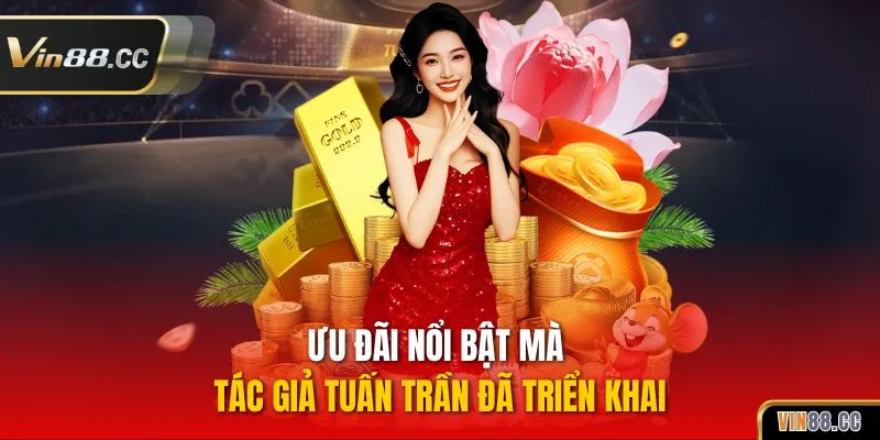 Ưu đãi nổi bật mà tác giả Tuấn Trần đã triển khai