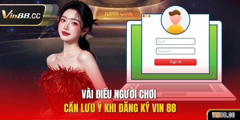 Vài điều người chơi cần lưu ý khi đăng ký VIN 88